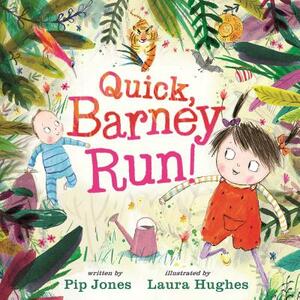 Quick, Barney . . . Run! by Pip Jones