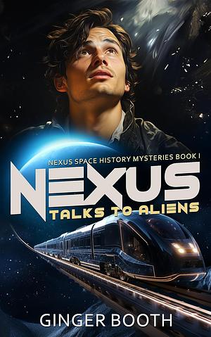 Nexus Talks to Aliens by Ginger Booth