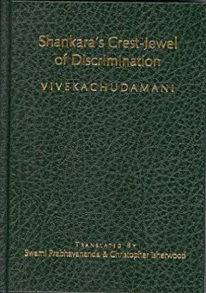 Shankara's Crest-Jewel of Discrimination: Timeless Teachings on Nonduality - The Vivekachudamani by Prabhavananda, Adi Shankaracharya, Christopher Isherwood