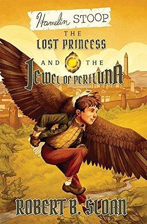 The Lost Princess and the Jewel of Periluna by Robert B. Sloan, Robert B. Sloan