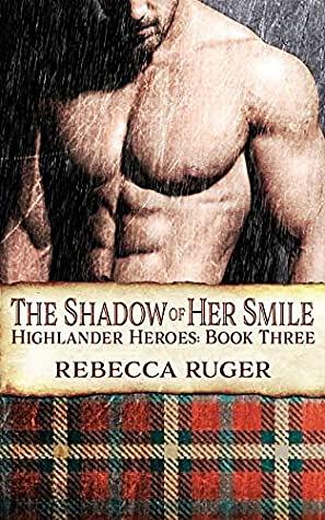 The Shadow of Her Smile by Rebecca Ruger