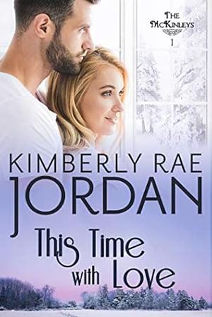 This Time with Love by Kimberly Rae Jordan