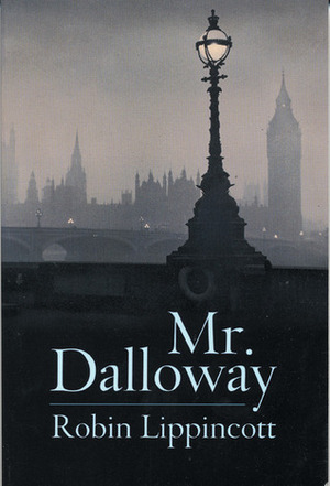 Mr. Dalloway: A Novella by Robin Lippincott