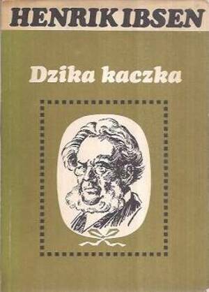 Dzika kaczka by Henrik Ibsen