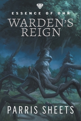 Warden's Reign: A Young Adult Fantasy Adventure by Parris Sheets