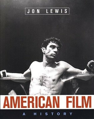 American Film: A History by Jon Lewis