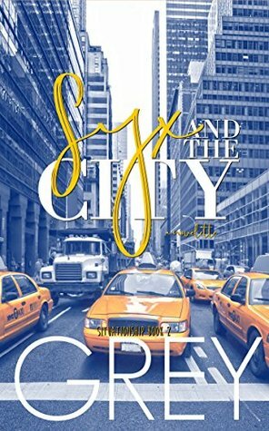 Syx and the City (Situationships Book 2) by Grey Huffington