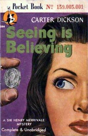 Seeing Is Believing by Carter Dickson