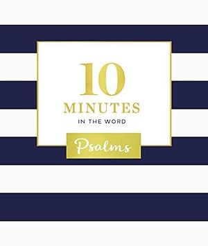 10 Minutes in the Word, Psalms: A Short Journey Through Psalms by Zondervan, Zondervan