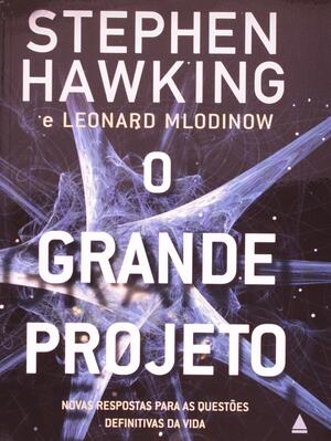 O Grande Projeto by Stephen Hawking