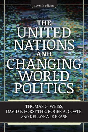 The United Nations and Changing World Politics by Kelly-Kate S. Pease, Thomas G. Weiss