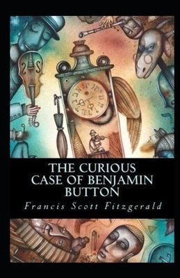 The Curious Case of Benjamin Button Illustrated by F. Scott Fitzgerald