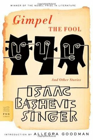Gimpel the Fool and Other Stories by Saul Bellow, Allegra Goodman, Isaac Bashevis Singer