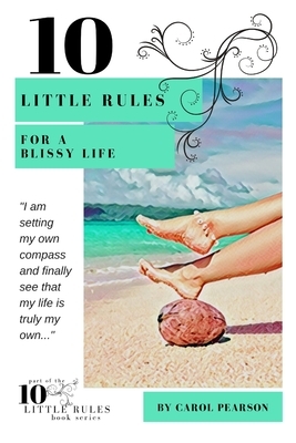 10 Little Rules for a Blissy Life by Carol Pearson