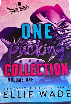 One Pucking Collection: Volume One by Ellie Wade