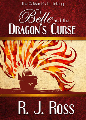 Belle and the Dragon's Curse by R.J. Ross