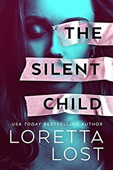 The Silent Child by Loretta Lost