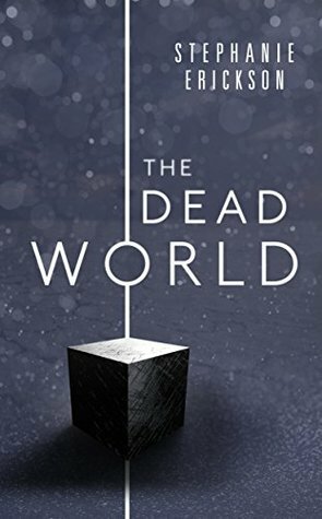 The Dead World by Stephanie Erickson