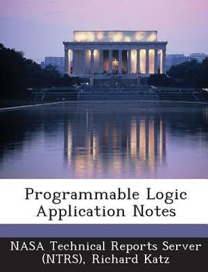 Programmable Logic Application Notes by Richard Katz