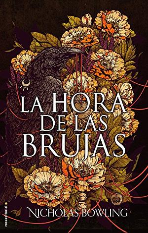 La hora de las brujas by Nicholas Bowling