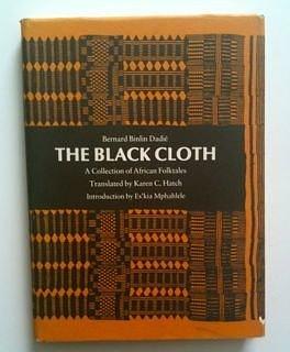 The black cloth: A collection of African folktales by Bernard Dadié, Bernard Dadié