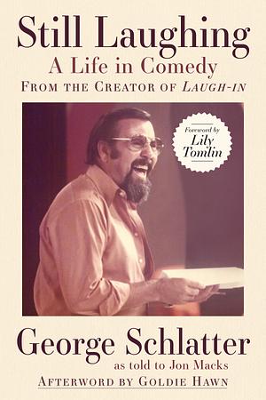 Still Laughing: A Life in Comedy by George Schlatter