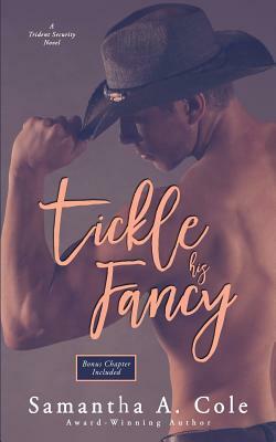 Tickle His Fancy: Trident Security Book 6 by Samantha A. Cole