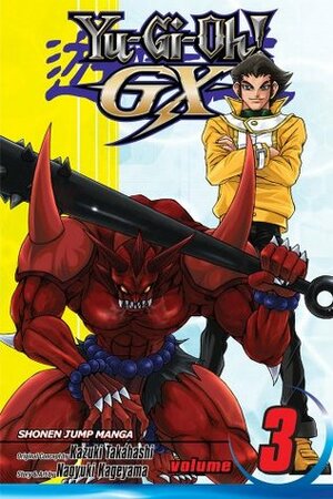 Yu-Gi-Oh! GX, Vol. 3 by Kazuki Takahashi, Naoyuki Kageyama