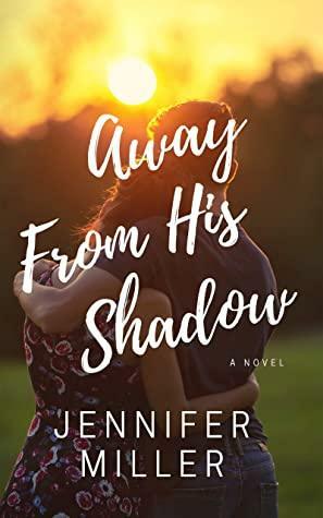 Away From His Shadow by Jennifer M. Miller