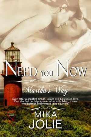 Need You Now by Mika Jolie