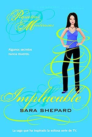 Implacable by Sara Shepard