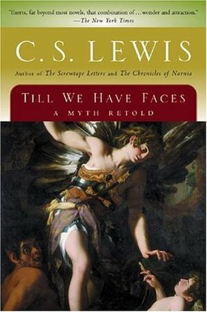 Till We Have Faces by C.S. Lewis