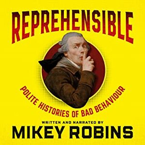 Reprehensible by Mikey Robins