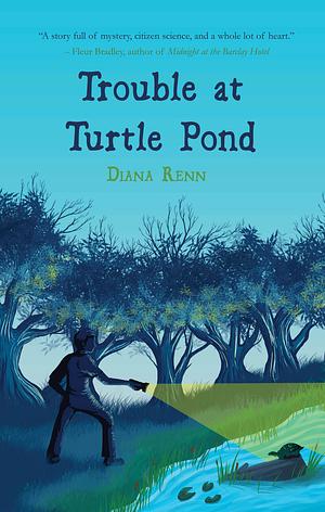 Trouble at Turtle Pond by Diana Renn