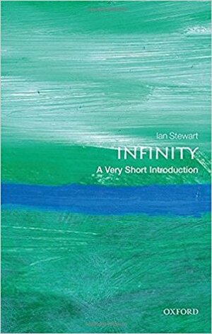 Infinity: A Very Short Introduction by Ian Stewart