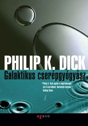 Galaktikus cserépgyógyász by Philip K. Dick, Pék Zoltán