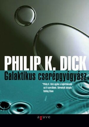 Galaktikus cserépgyógyász by Philip K. Dick