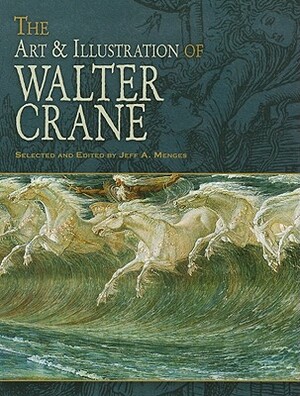The Art & Illustration of Walter Crane by Walter Crane