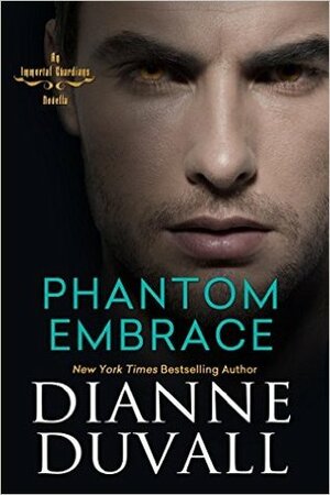 Phantom Embrace by Dianne Duvall