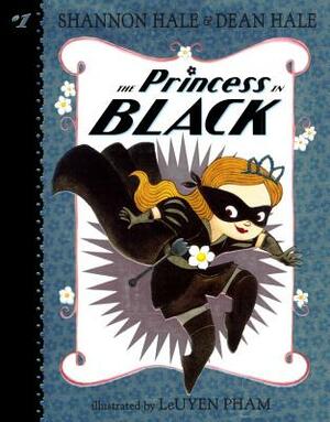 The Princess in Black by Shannon Hale, Dean Hale