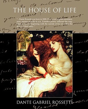 The House of Life by Dante Gabriel Rossetti