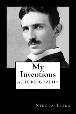 My Inventions by Nikola Tesla