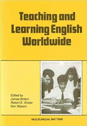 Teaching and Learning English Worldwide by James Britton