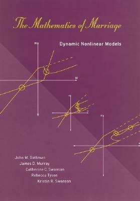 The Mathematics of Marriage: Dynamic Nonlinear Models by John Gottman
