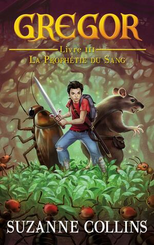 La prophétie du Sang by Suzanne Collins