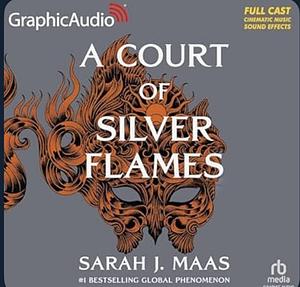 A Court of Silver Flames (1 & 2) [Dramatized Adaptation] by Sarah J. Maas