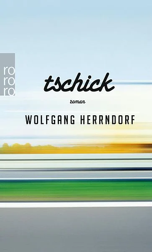 Tschick by Wolfgang Herrndorf