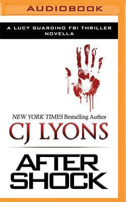 After Shock: A Novella by C.J. Lyons