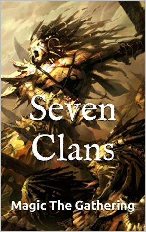 Magic The Gathering: Seven Clans by Magic The Gathering
