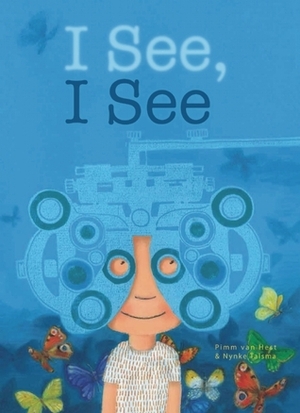 I See, I See by Pimm van Hest, Ninke Talsma